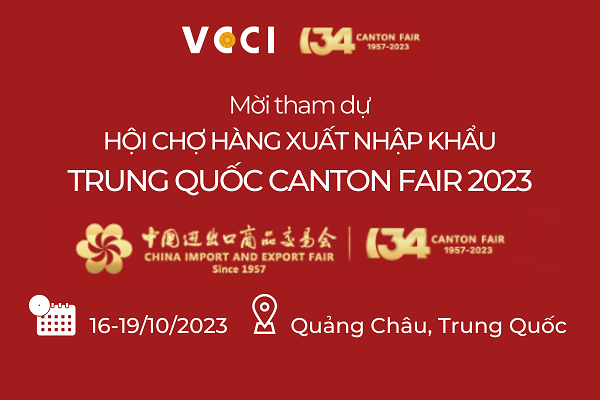 Hội chợ hàng Xuất - Nhập Khẩu Trung Quốc Canton Fair 2023