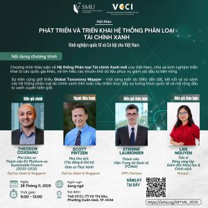 Hội thảo: Phát triển và Triển khai Hệ thống Phân loại Tài chính Xanh – Kinh nghiệm Quốc tế và Cơ hội cho Việt Nam ngày 28/11/2025